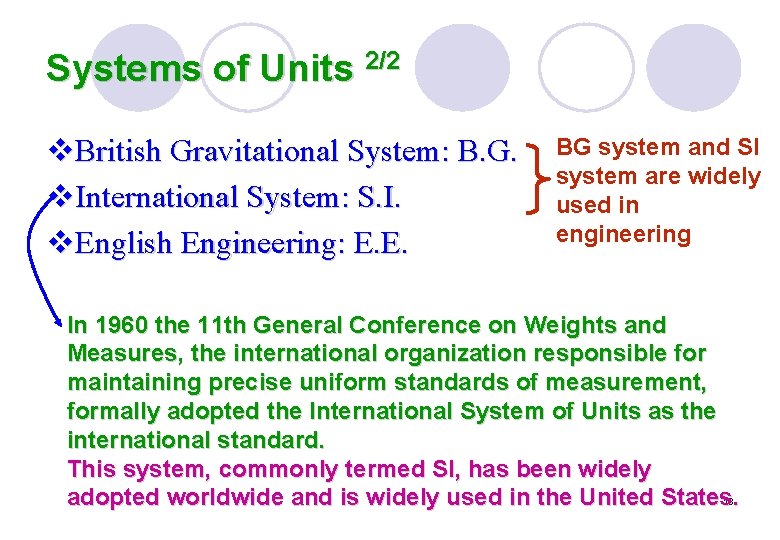 Systems of Units 2/2 v. British Gravitational System: B. G. v. International System: S. Systems of Units 2/2 v. British Gravitational System: B. G. v. International System: S.