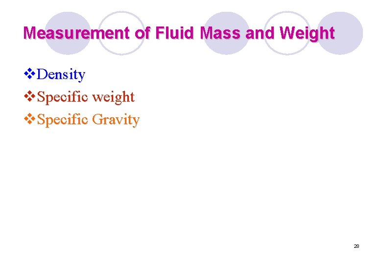 Measurement of Fluid Mass and Weight v. Density v. Specific weight v. Specific Gravity