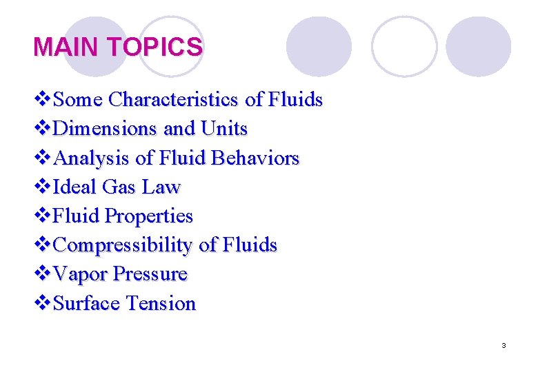 MAIN TOPICS v. Some Characteristics of Fluids v. Dimensions and Units v. Analysis of