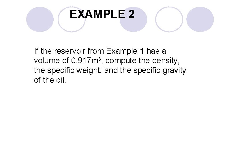 EXAMPLE 2 If the reservoir from Example 1 has a volume of 0. 917