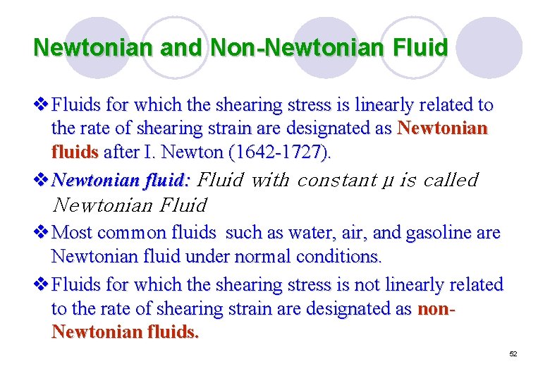 Newtonian and Non-Newtonian Fluid v Fluids for which the shearing stress is linearly related