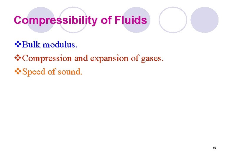 Compressibility of Fluids v. Bulk modulus. v. Compression and expansion of gases. v. Speed