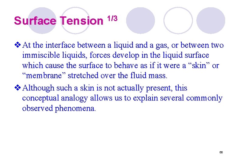 Surface Tension 1/3 v At the interface between a liquid and a gas, or Surface Tension 1/3 v At the interface between a liquid and a gas, or