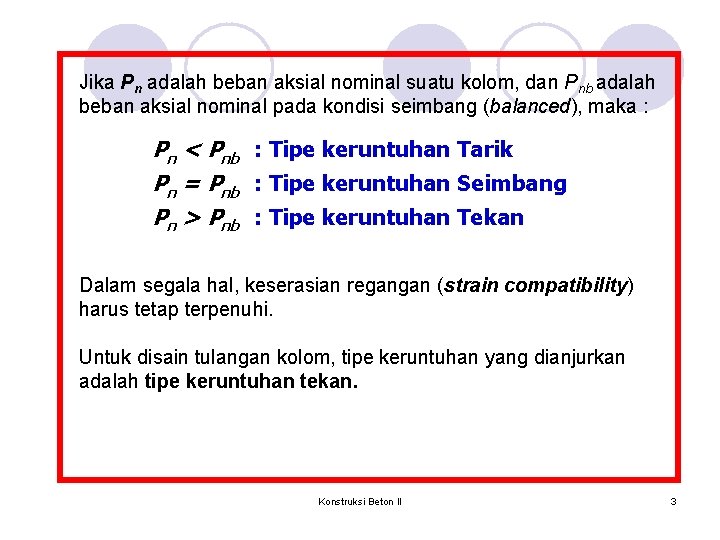 Jika Pn adalah beban aksial nominal suatu kolom, dan Pnb adalah beban aksial nominal