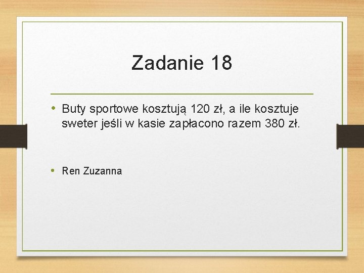 Zadanie 18 • Buty sportowe kosztują 120 zł, a ile kosztuje sweter jeśli w