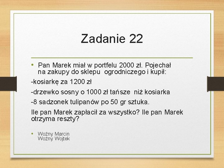 Zadanie 22 • Pan Marek miał w portfelu 2000 zł. Pojechał na zakupy do