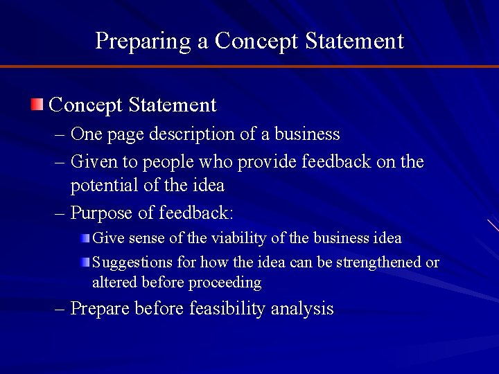 Preparing a Concept Statement – One page description of a business – Given to