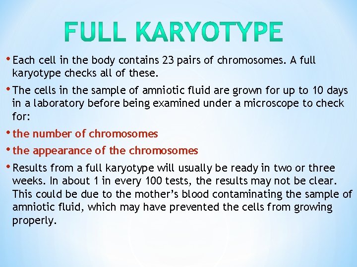  • Each cell in the body contains 23 pairs of chromosomes. A full