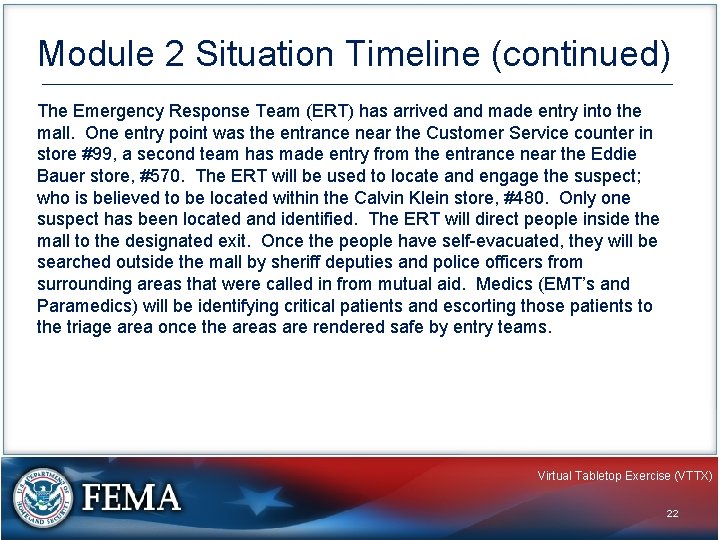 Module 2 Situation Timeline (continued) The Emergency Response Team (ERT) has arrived and made