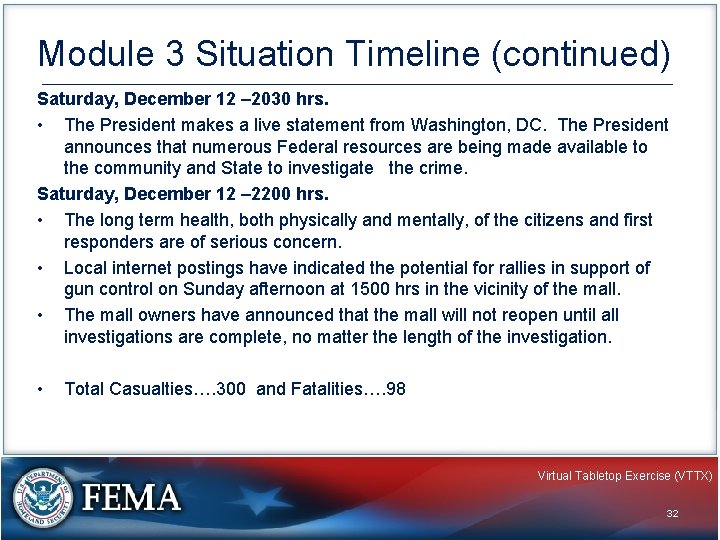Module 3 Situation Timeline (continued) Saturday, December 12 – 2030 hrs. • The President