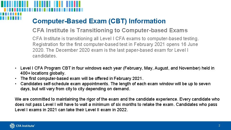 Computer-Based Exam (CBT) Information CFA Institute is Transitioning to Computer-based Exams CFA Institute is