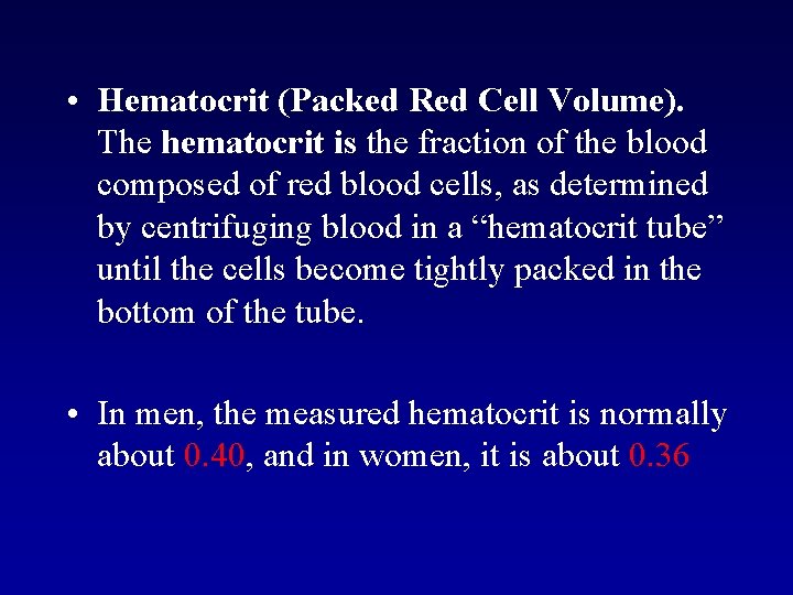  • Hematocrit (Packed Red Cell Volume). The hematocrit is the fraction of the