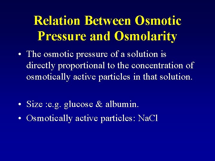 Relation Between Osmotic Pressure and Osmolarity • The osmotic pressure of a solution is Relation Between Osmotic Pressure and Osmolarity • The osmotic pressure of a solution is