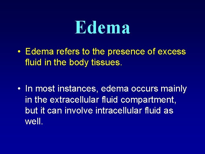 Edema • Edema refers to the presence of excess fluid in the body tissues. Edema • Edema refers to the presence of excess fluid in the body tissues.