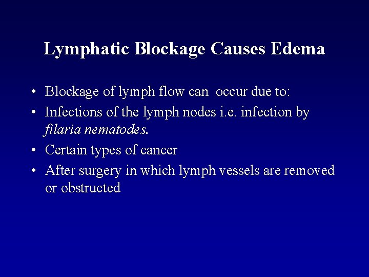 Lymphatic Blockage Causes Edema • Blockage of lymph flow can occur due to: • Lymphatic Blockage Causes Edema • Blockage of lymph flow can occur due to: •