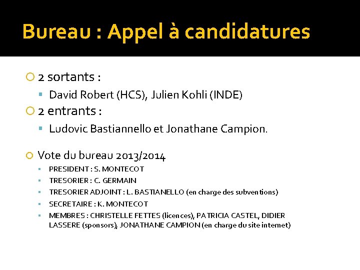 Bureau : Appel à candidatures 2 sortants : David Robert (HCS), Julien Kohli (INDE)