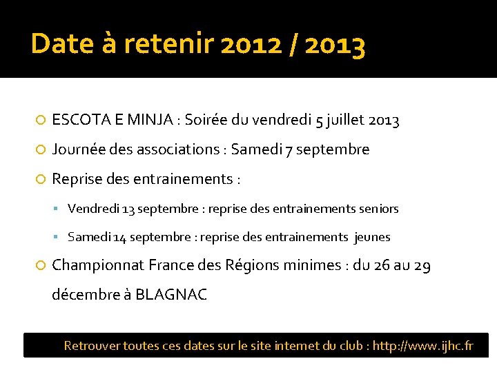 Date à retenir 2012 / 2013 ESCOTA E MINJA : Soirée du vendredi 5