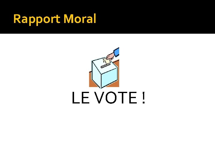 Rapport Moral LE VOTE ! 