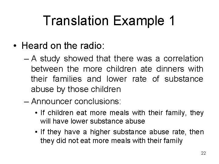 Translation Example 1 • Heard on the radio: – A study showed that there