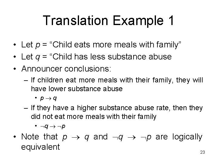 Translation Example 1 • Let p = “Child eats more meals with family” •