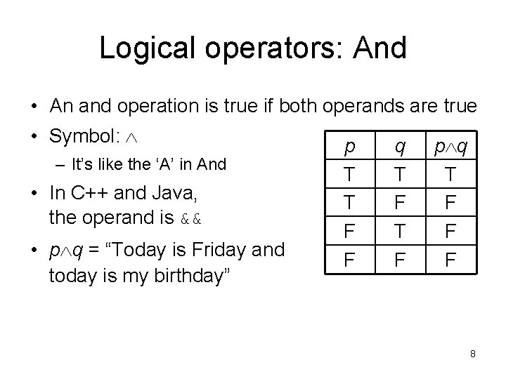 Logical operators: And • An and operation is true if both operands are true