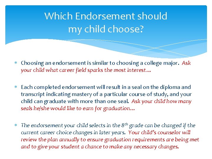 Which Endorsement should my child choose? Choosing an endorsement is similar to choosing a