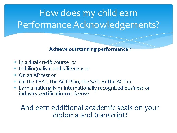 How does my child earn Performance Acknowledgements? Achieve outstanding performance : In a dual