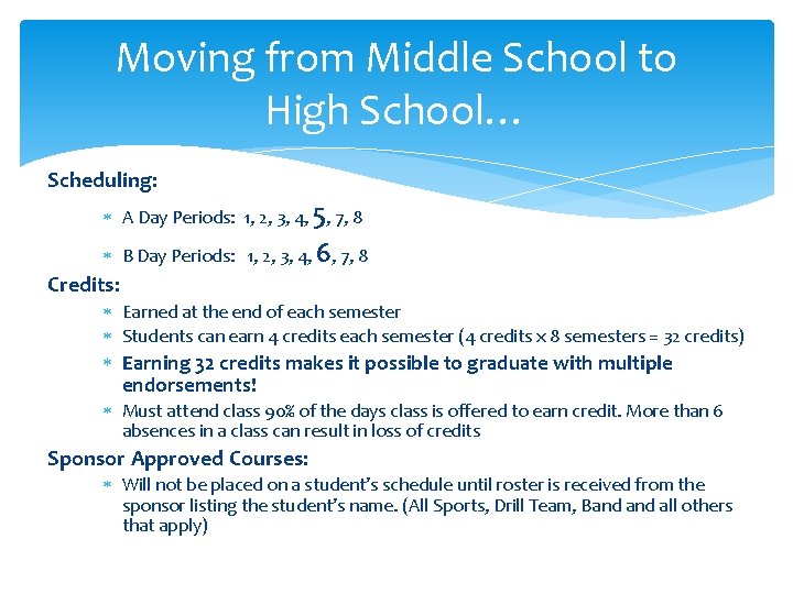 Moving from Middle School to High School… Scheduling: A Day Periods: 1, 2, 3,