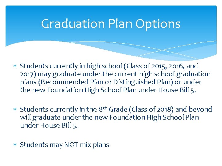 Graduation Plan Options Students currently in high school (Class of 2015, 2016, and 2017)