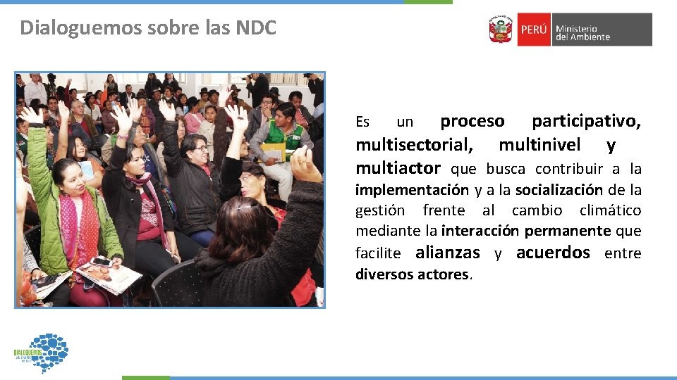 Dialoguemos sobre las NDC proceso participativo, multisectorial, multinivel y multiactor que busca contribuir a