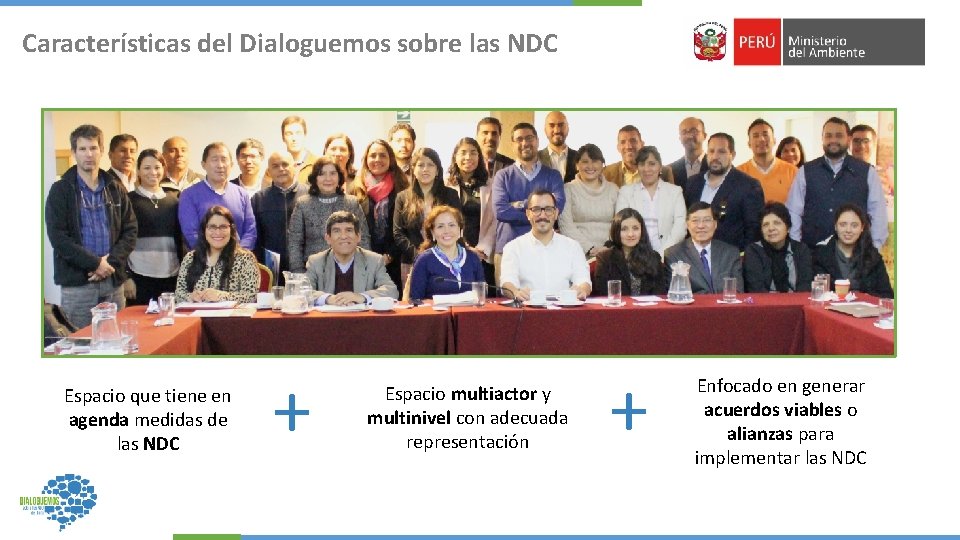 Características del Dialoguemos sobre las NDC Espacio que tiene en agenda medidas de las