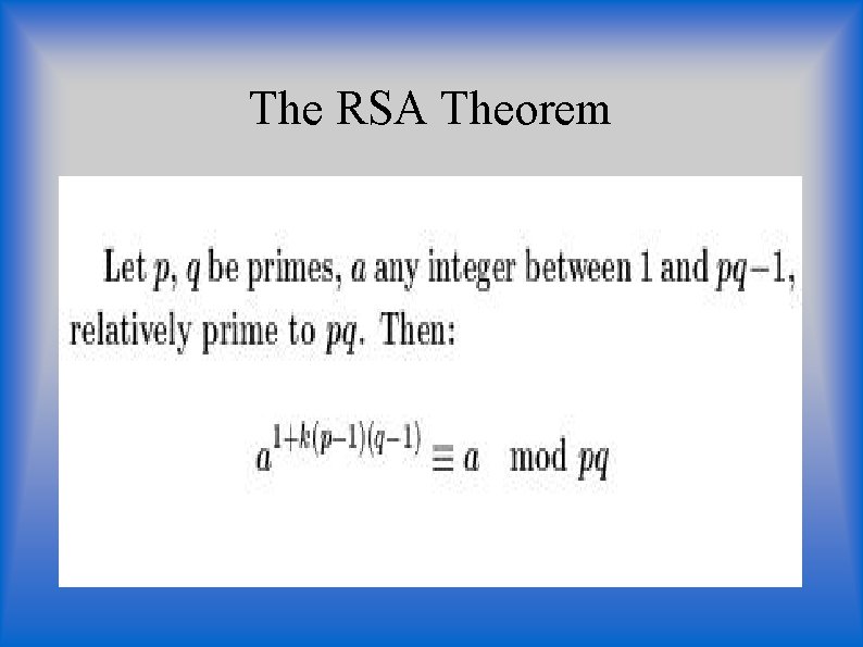 The RSA Theorem The RSA Theorem