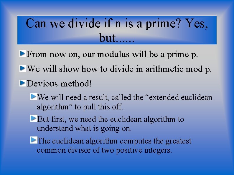 Can we divide if n is a prime? Yes, but. . . From now Can we divide if n is a prime? Yes, but. . . From now