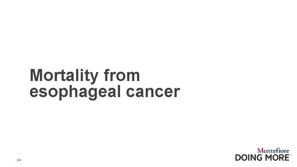 Mortality from esophageal cancer 24 