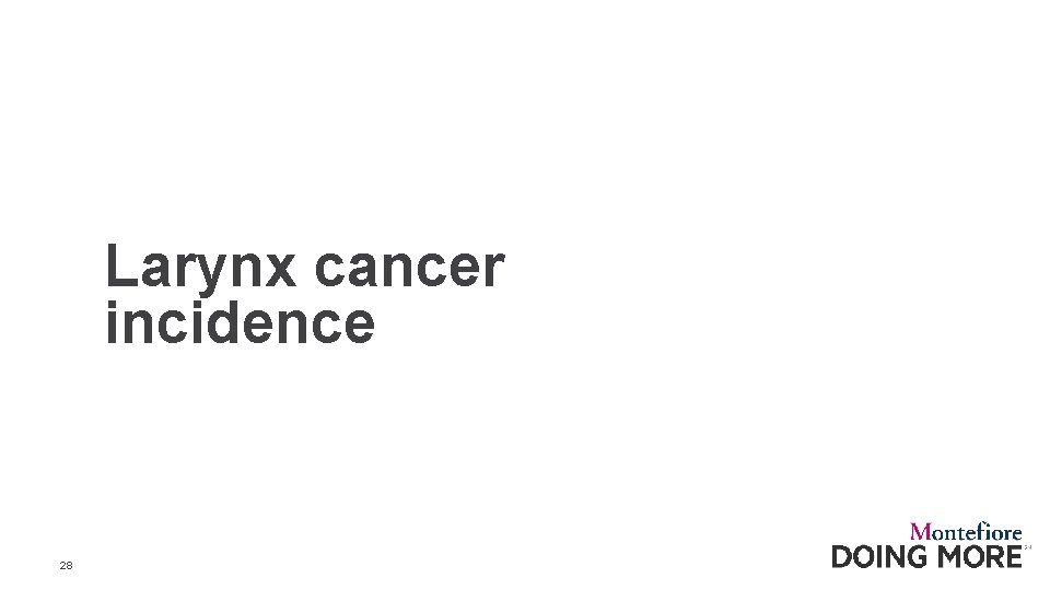 Larynx cancer incidence 28 