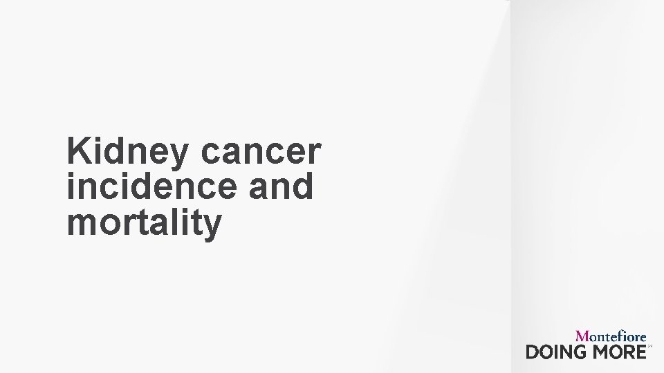 Kidney cancer incidence and mortality 45 