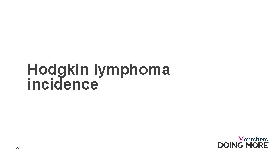 Hodgkin lymphoma incidence 65 