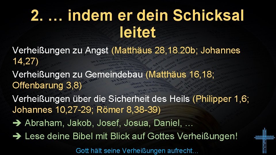 2. … indem er dein Schicksal leitet Verheißungen zu Angst (Matthäus 28, 18. 20