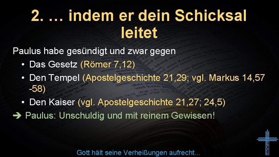 2. … indem er dein Schicksal leitet Paulus habe gesündigt und zwar gegen •