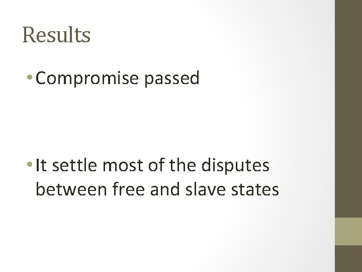 Results • Compromise passed • It settle most of the disputes between free and