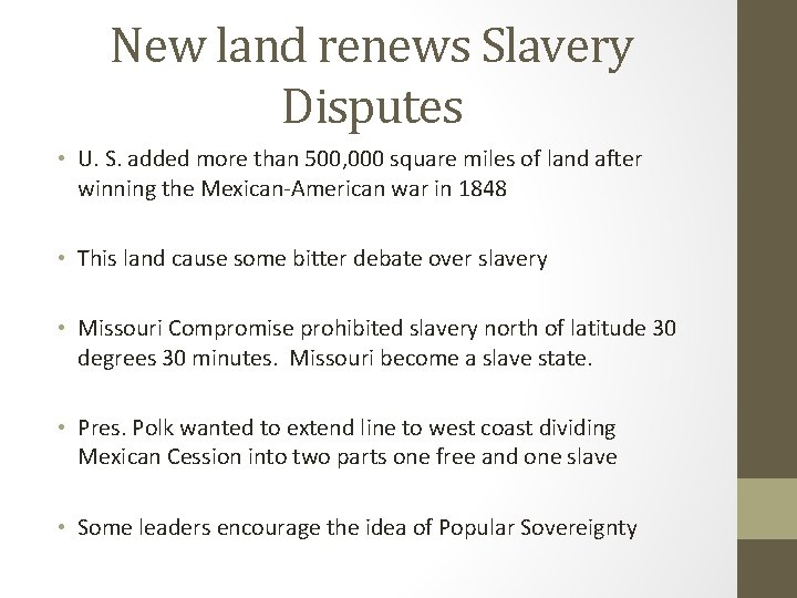 New land renews Slavery Disputes • U. S. added more than 500, 000 square