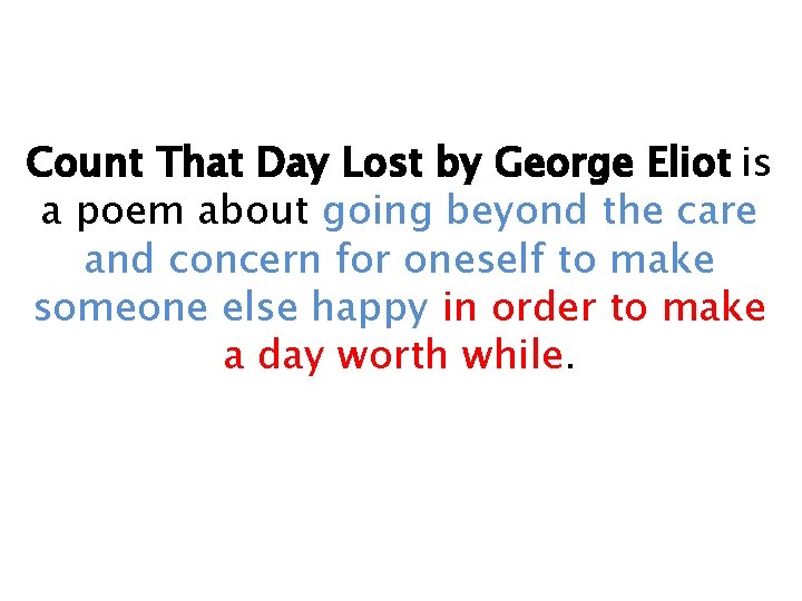 Count That Day Lost by George Eliot is a poem about going beyond the