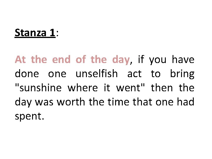 Stanza 1: At the end of the day, if you have done unselfish act