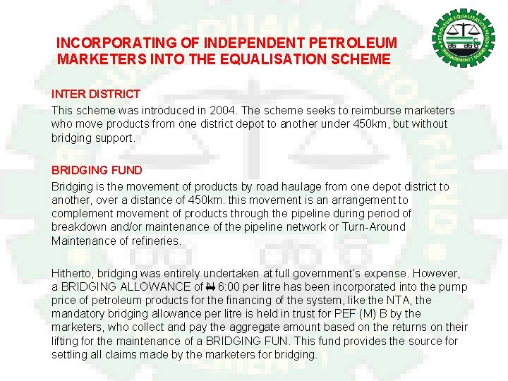 INCORPORATING OF INDEPENDENT PETROLEUM MARKETERS INTO THE EQUALISATION SCHEME INTER DISTRICT This scheme was