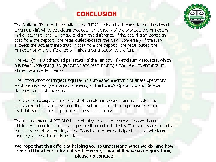 CONCLUSION The National Transportation Allowance (NTA) is given to all Marketers at the deport