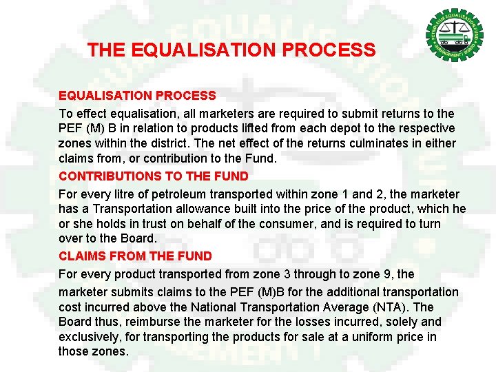 THE EQUALISATION PROCESS To effect equalisation, all marketers are required to submit returns to