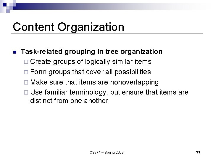 Content Organization n Task-related grouping in tree organization ¨ Create groups of logically similar