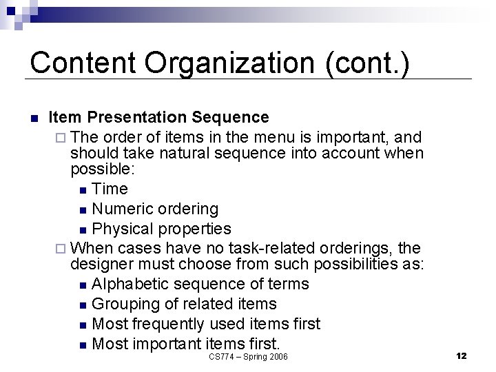 Content Organization (cont. ) n Item Presentation Sequence ¨ The order of items in