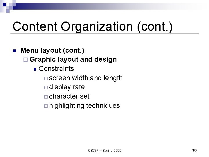 Content Organization (cont. ) n Menu layout (cont. ) ¨ Graphic layout and design