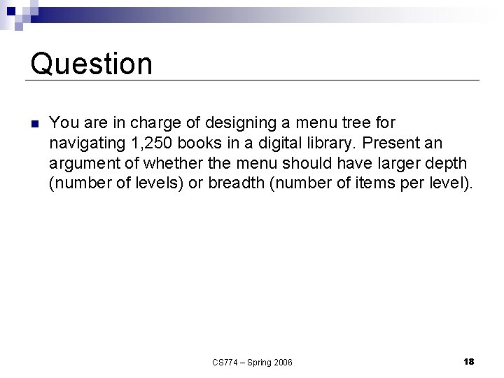 Question n You are in charge of designing a menu tree for navigating 1,